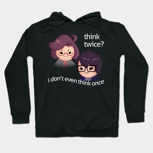 Think twice? Hoodie